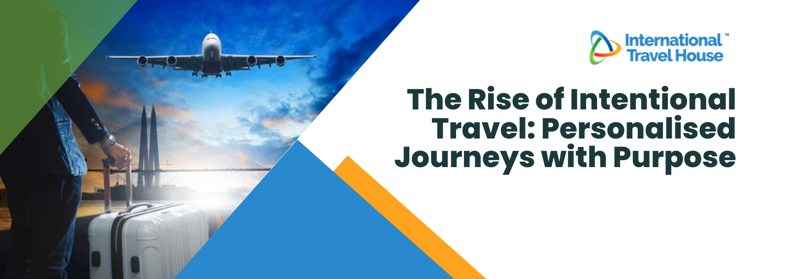 The Rise of Intentional Travel: Personalised Journeys with Purpose