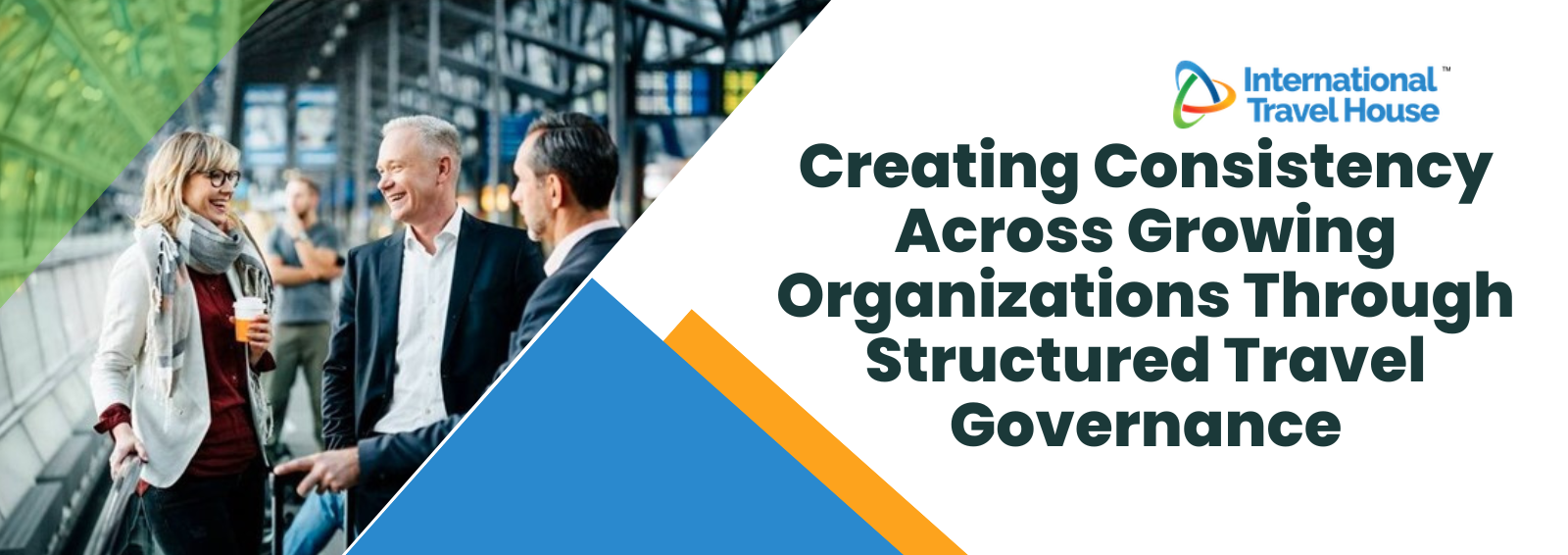 Creating Consistency Across Growing Organizations Through Structured Travel Governance