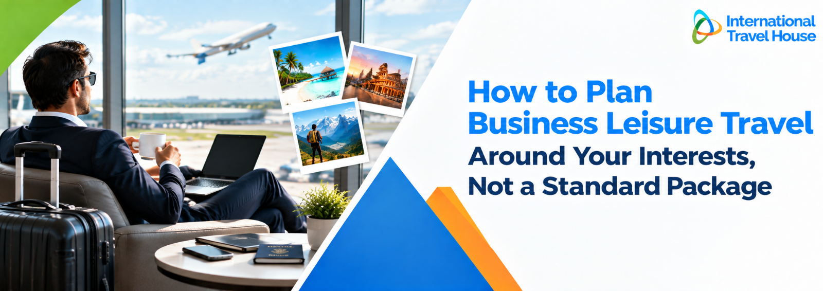 How to Plan International Leisure Travel Around Your Interests, Not a Standard Package